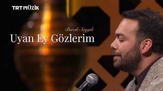 Burak Saygılı - Uyan Ey Gözlerim