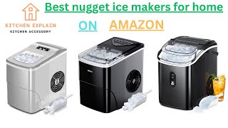 Best nugget ice makers  | Top 5 Best Nugget Ice Makers 2024 |Best nugget ice makers for home |