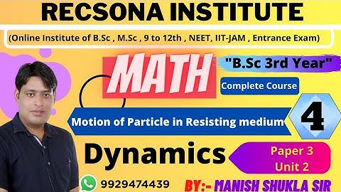 unit#2.| L-4 || dynamics math b.sc 3.year by shukla sir (Recsona institute)