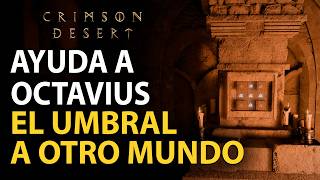 Ayuda a Octavius con su experimento - Misión El Umbral a otro mundo - Crimsom Desert