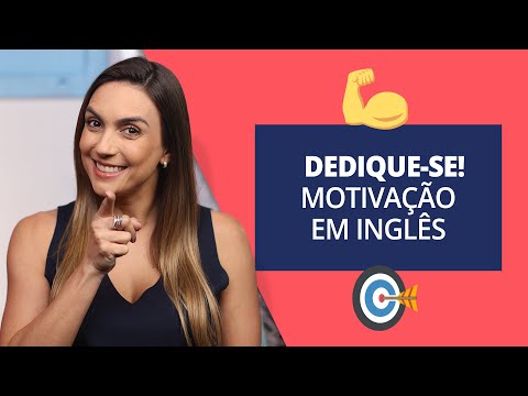 Dedique-se! Motivação em inglês