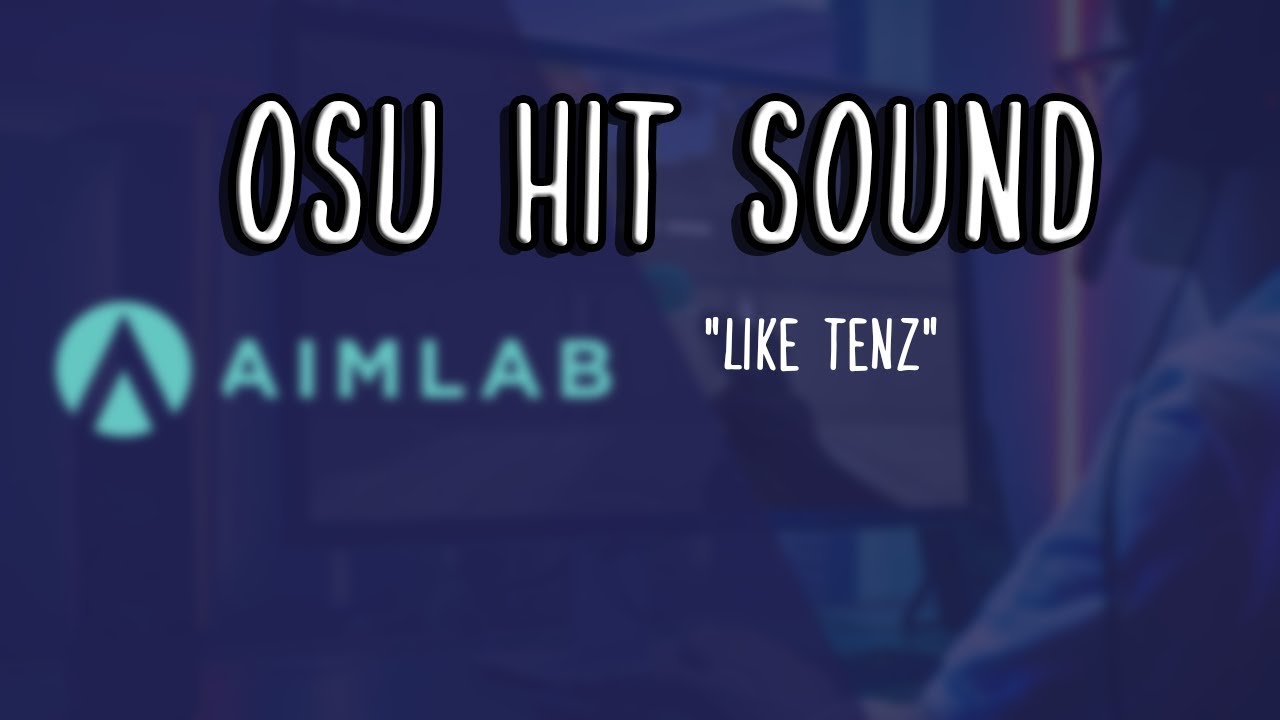 OSU HIT SOUND AIMLAB 'TenZ'
