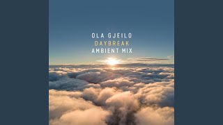 Gjeilo: Daybreak (Ambient Mix) Gjeilo: Daybreak (Ambient Mix)