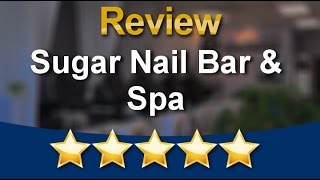 Sugar Nail Bar Spa Brunswick Impressive 5 Star Review by Sue V