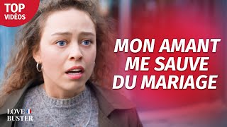 Mon Amant Me Sauve Du Mariage | @LoveBusterFrance