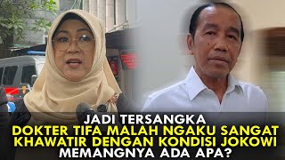 Download Lagu JADI TERSANGKA, DOKTER TIFA MALAH NGAKU SANGAT KHAWATIR DENGAN KONDISI JOKOWI. MEMANGNYA ADA APA? MP3