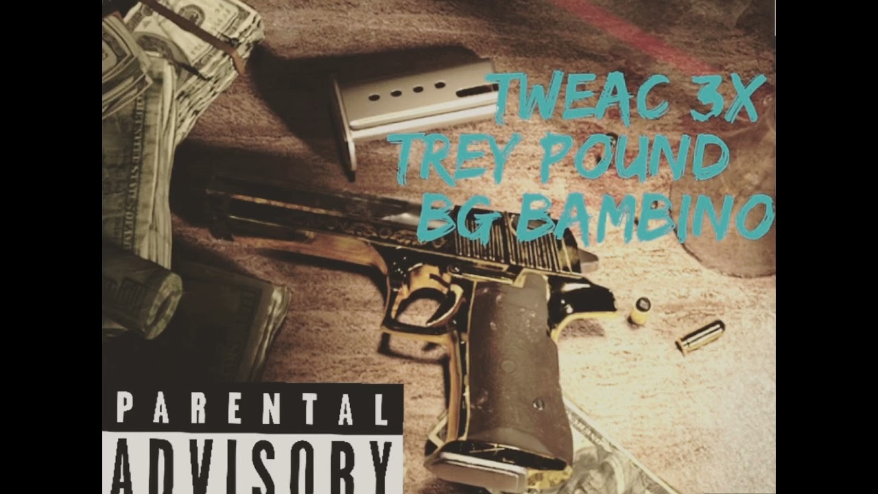 Tweac 3X Ft. Trey Pound & BG Bambino - Secret Animosity