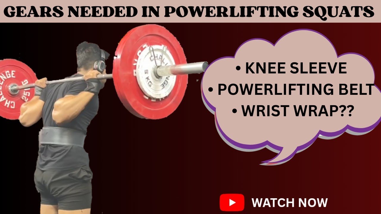 Gears Needed For Powerlifting Squats 