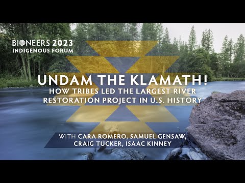 Undam the Klamath! How Tribes Led the Largest River Restoration Project in US History | Bioneers