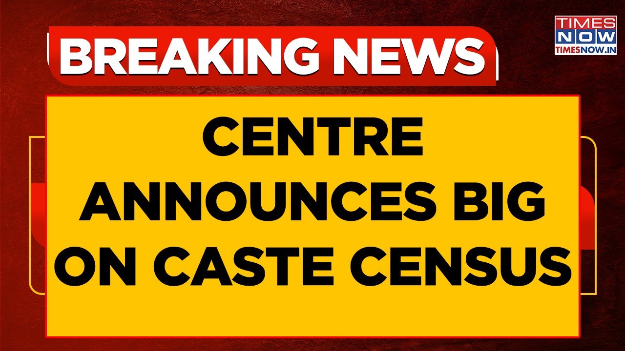 Caste Census: Centre Takes Big Decision, Caste Census To Be Part Of ...