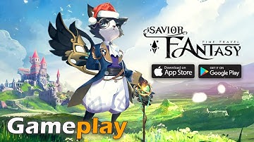 Gameplay Walkthrough Savior Fantasy Time Travel Fantasy RPG ( Android,iOS )