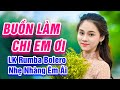 Buồn Làm Chi Em Ơi, Đám Cưới Nghèo - LK Rumba Bolero Trữ Tình Hay Nhất 2021 - Nghe Nhẹ Nhàng Êm Tai