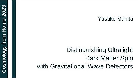 Yusuke Manita | Distinguishing Ultralight Dark Matter Spin with Gravitational Wave Detectors