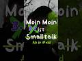 Moin Moin Ist Smalltalk 3 7 MoinMoin Waldspaziergang Habitat BartUndNatur DraußenZuhause
