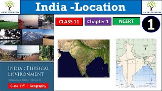 Chapter 1 India Location  Class 11 Geography - India Physical Environment  NCERT CBSE  Part 1
