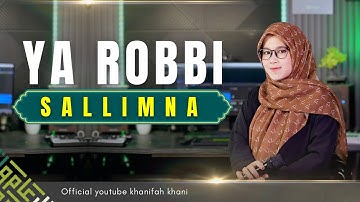 TERBARU❗️YA ROBBI SALLIMNA (WAKHTIM LANA)   Khanifah Khani
