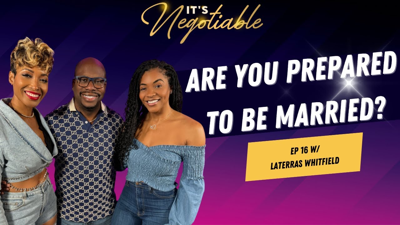 Are You Prepared To Be Married? w/ Laterras R. Whitfield from