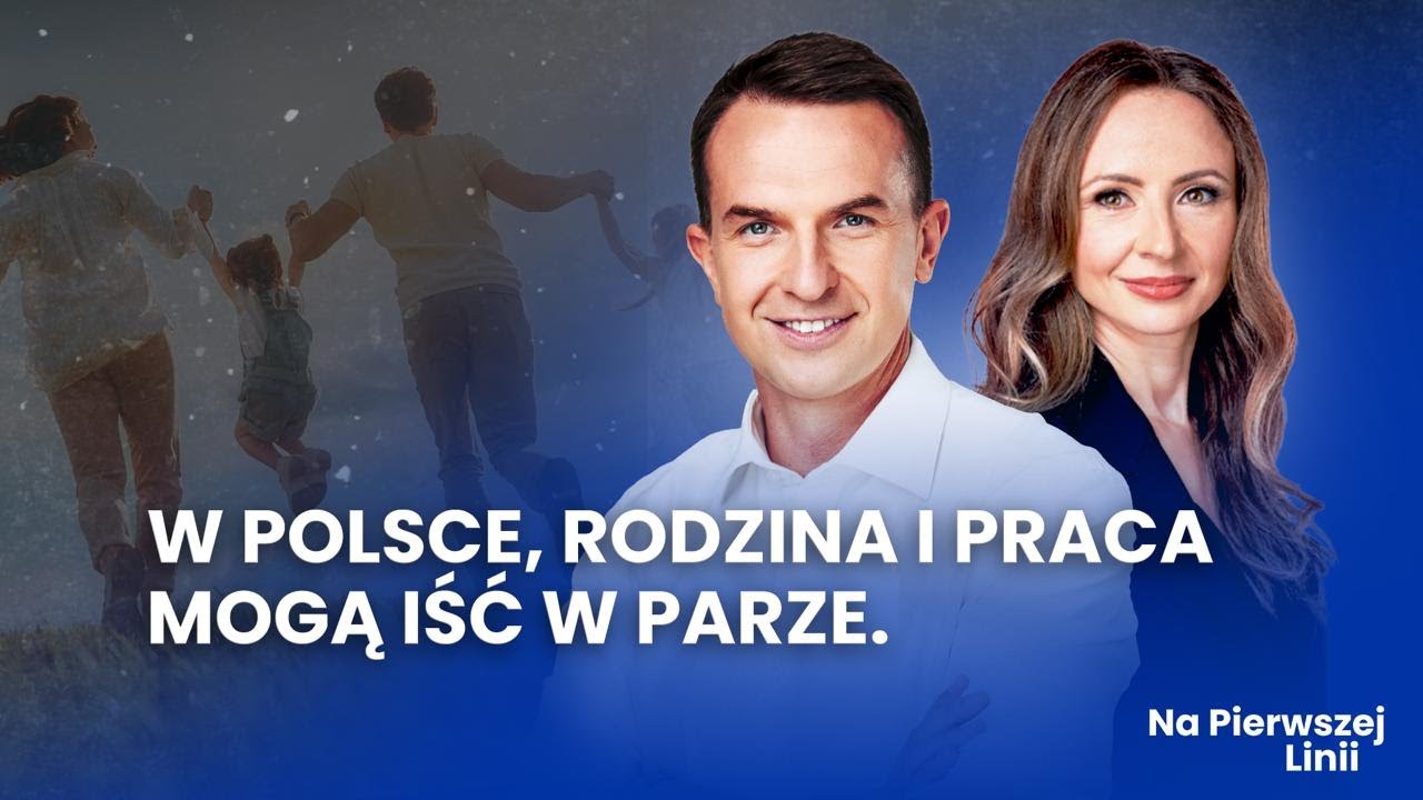 NA PIERWSZEJ LINII #6: W POLSCE, RODZINA I PRACA MOGĄ IŚĆ W PARZE.