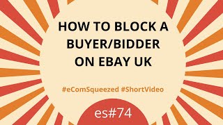 How to block a Buyer/Bidder on eBay UK | Selling on eBay