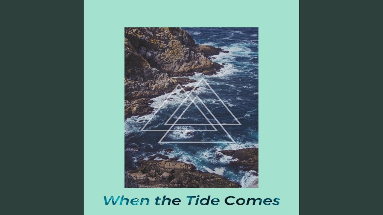 When the Tide Comes - YouTube