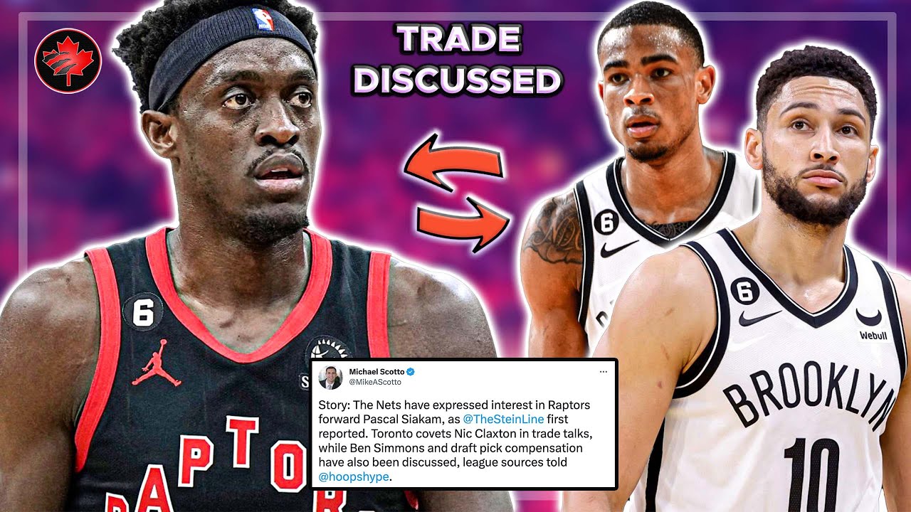Raptors Nets DISCUSSED Siakam Ben Simmons Trade Raptors Were Almost