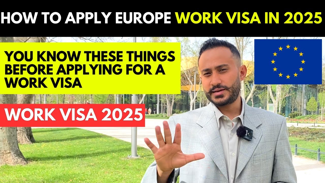 HOW TO APPLY EUROPE WORK VISA IN 2025 || FIRST YOU KNOW THESE THINGS ...