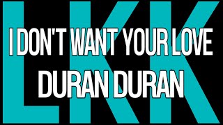 I Don't Want Your Love • Duran Duran (Shep Pettibone 7'' Mix) • LyrKKs