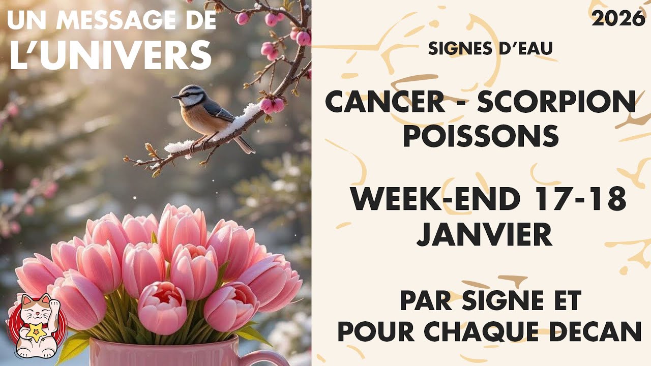 CANCER SCORPION POISSONS WEEK-END 17 ET 18 JANVIER Un choix du cœur vous libère