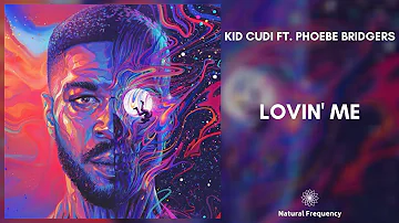 Kid Cudi ft. Phoebe Bridgers - Lovin’ Me (432Hz)