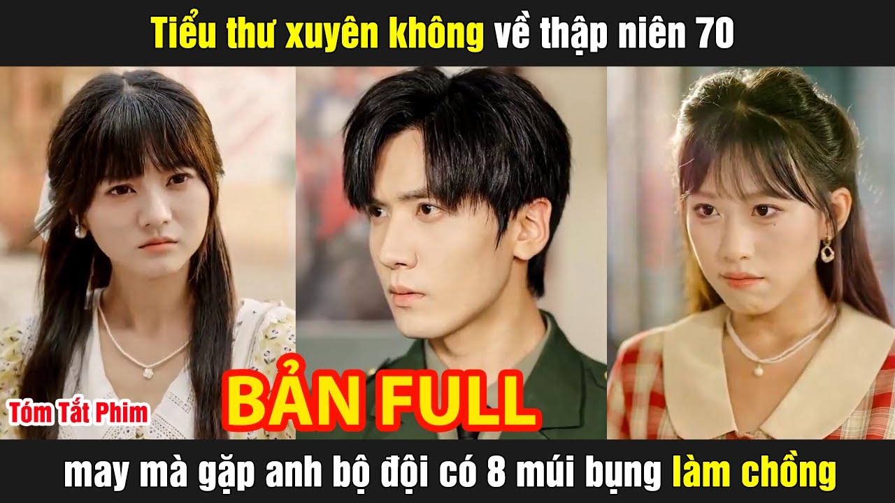 Tiểu thư xuyên không về thập niên 70 may mà gặp anh bộ đội có 8 múi bụng làm chồng