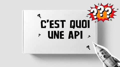 API expliquée en 3 minutes.