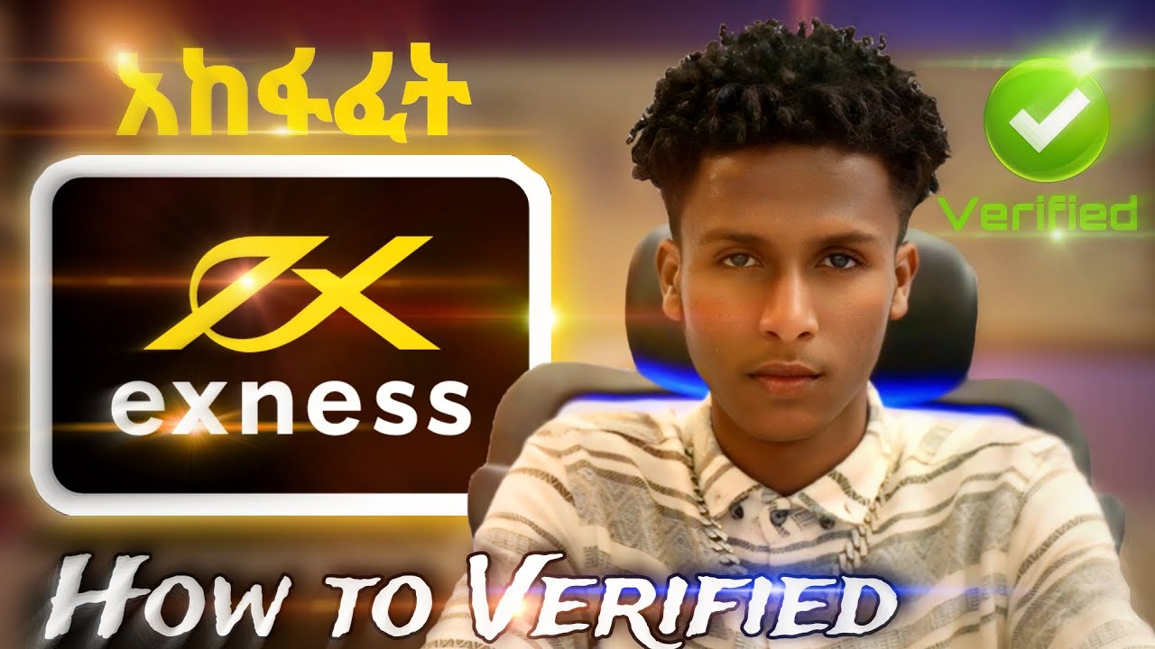 how-to-create-and-verify-exness-account-in-amharic-youtube