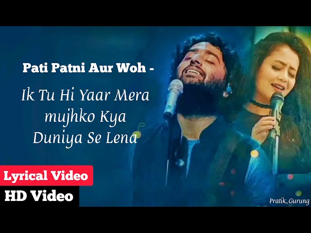 Tu Hi Yaar Mera (Lyrics) - Pati Patni Aur Woh | Arijit Singh and Neha Kakkar class=