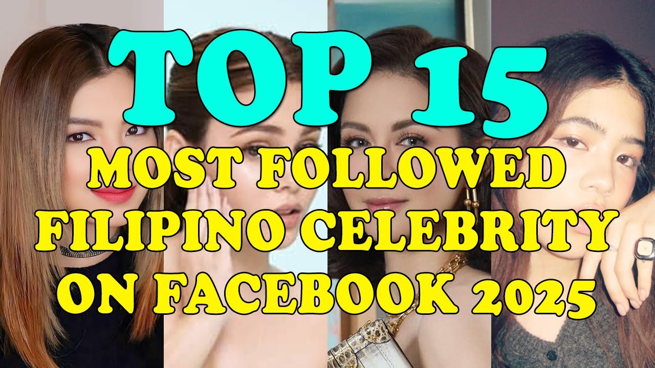 TOP 15 Most Followed Filipino Celebrity on Facebook 2025