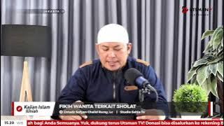 LIVE Fikih Wanita Terkait Sholat - Ust. Sofyan Chalid Ruray, Lc