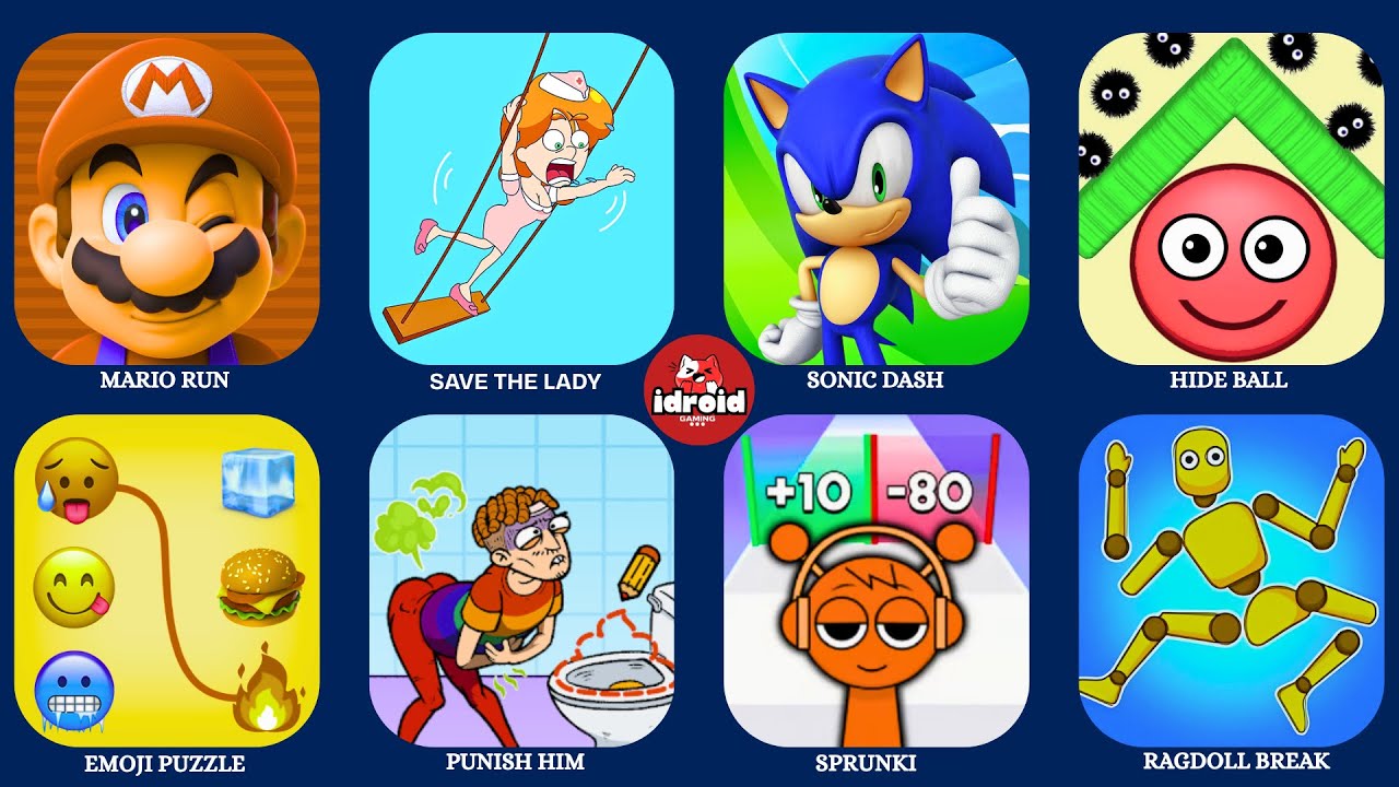 Ragdoll Break,Sprunki,Mario Run,Save The Lady,Sonic Dash,Hide Ball,Emoji Puzzle,Punish Him