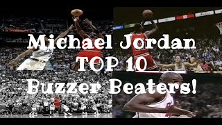 🏀 Top 10 Michael Jordan Buzzer Beaters !!!