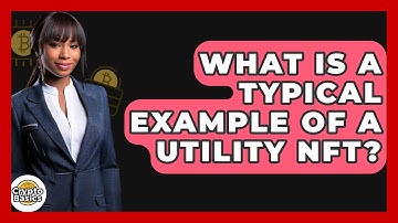 What Is A Typical Example Of A Utility NFT? - CryptoBasics360.com