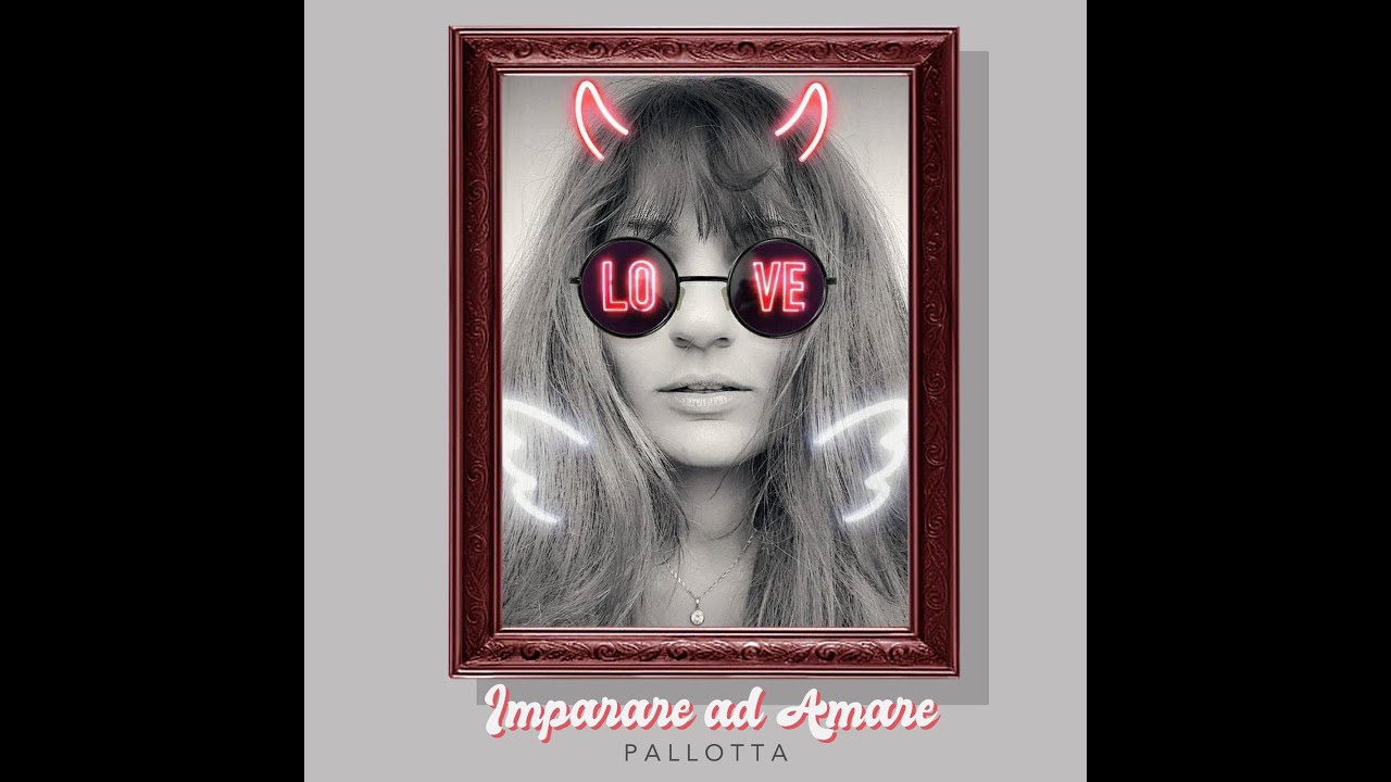 Pallotta  - Imparare ad Amare ( Quarantine Video )