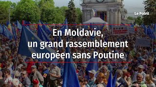 En Moldavie, un grand rassemblement européen sans Poutine