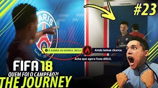 Fifa 18 the journey #23 - eita!! quem foi o campeÃo?! (gameplay xbox one/ps4/pc)