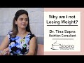 Why am I not losing weight? | Nutritionist Tina Sapra Reveals Why You Are Not Losing Weight