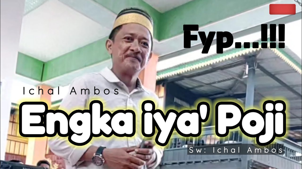 Engka Engka iya' Poji||Ichal Ambos - YouTube