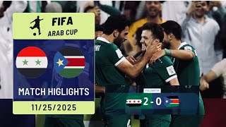 FIFA Arab Cup: Syria 2-0 South Sudan | All Goals & Highlights | Qualification Match 