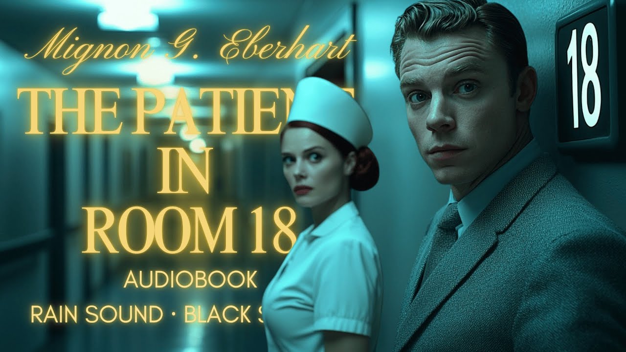 The Patient in Room 18 - Detective Story Told to the Rain Sound | ASMR Full Audiobook · Black Screen