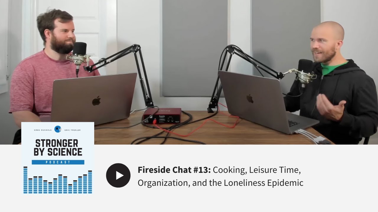 Fireside Chat #13: Cooking, Leisure Time, Organization, and the Loneliness Epidemic