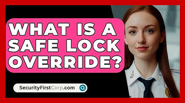 What Is A Safe Lock Override? - SecurityFirstCorp.com