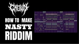 How to make NASTY Riddim | Song Breakdown | FL Tutorial |