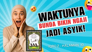 Download Lagu Bunda Kaget! Anak Jadi Lancar Baca Harokat | Belajar Iqro 2 Halaman 10 Tanpa Dieja