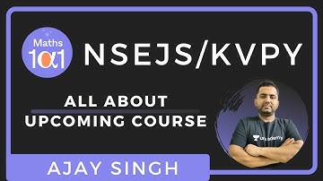 All about NSEJS/KVPY upcoming course | NSEJS & KVPY | Maths 101 | Ajay singh